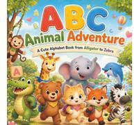 ABC Animal Adventure: A Cute Alphabet Book from Alligator to Zebra