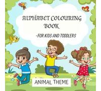 ABC Animal Adventures: Alphabet Coloring Book for Toddlers and Preschool Kids: A to Z Coloring Fun with Cute Animals - Learn Letters and Build Skills for Ages 2-5