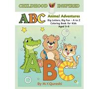 ABC Animal Adventures: Big Letters, Big Fun - A to Z Coloring Book for Kids Aged 3-6: Large Print, Simple & Mindful Pages for Little Hands | Easy, ... Animal Designs | For Kindergarten & Preschool