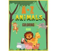 ABC Animal Coloring Book: Fun & Simple A to Z Animals for Kids: A Fun & Educational Coloring Book to Learn the Alphabet with Cute Animals