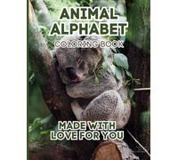 ABC Animal Fun: Learn the Alphabet with Cute Creatures: "Learn the alphabet with cute animals in this fun coloring book! Each page helps kids explore ... Made with love for you " kids aged 2-7