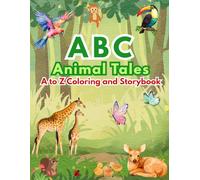 ABC Animal Tales: An Alphabet Coloring & Storybook for Ages 3-7 | Learn ABCs with Adorable Animals & Short Stories