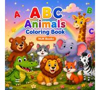 ABC Animals Coloring Book: Alphabet Tracing and Coloring Activity Book for Toddlers Ages 2-4 - Learn Letters A to Z with Cute Animals from Alligator to Zebra