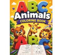 ABC Animals Coloring Book for Kids Ages 3-6: Cute Alphabet Animals from A to Z with Fun Activities for Preschool and Kindergarten