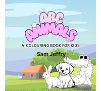 ABC Animals Coloring Book for Kids Ages 3-6: Fun Alphabet Learning and Cute Animal Coloring Pages for Preschool and Kindergarten