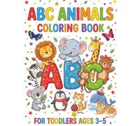 ABC Animals Coloring Book for Toddlers Ages 3-5: Alphabet Learning Activity Workbook with Easy Cute Zoo, Farm, Jungle, Ocean Illustrations for Preschool, and Kindergarten Kids