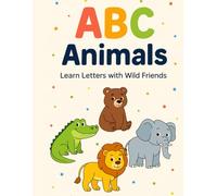ABC Animals Coloring Book: Learn the Alphabet with a Different Animal on Every Page