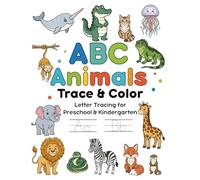 ABC Animals Trace & Color: Letter Tracing for Preschool & Kindergarten