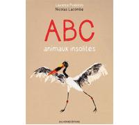 Abc Animaux Insolites - Laurence Puidebois - Balivernes - cartonné - Album jeunesse dès 6 ans