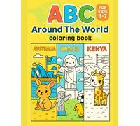 ABC Around The World Coloring Book for Kids Ages 3-7 - Fun Alphabet Travel Adventure - 114 Pages of Cute Designs: Explore 52 countries and cultures with adorable A-Z illustrations!
