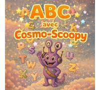 ABC avec Cosmo-Scoopy: Livre d’apprentissage de l’alphabet de A à Z pour tout-petits et enfants d’âge préscolaire