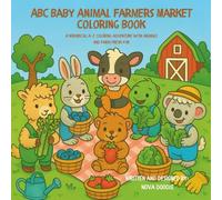 ABC Baby Animal Farmers Market Coloring Book: A Whimsical A-Z Coloring Adventure with Animals and Farm Fresh Fun