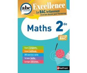 ABC BAC Excellence Maths 2de Christian Lixi (Auteur), Gérard Chassard (Auteur)