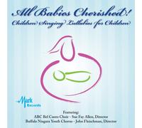 ABC Bel Canto Choir & Buffalo Niagara Youth Choir - All Babies Cherished-Children Singing Lullabies F