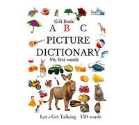 Abc Book Picture Dictionary: My First Words Let S Get Talking 150 Words Gift