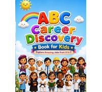 ABC Career Discovery for Kids: Explore Amazing Jobs from A to Z