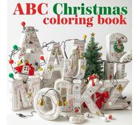 ABC christmas coloring book: A-Z: Beautiful Christmas typography with a perfect blend of Black Friday, stress relief and creative holiday relaxation for adults, teens and all ages.