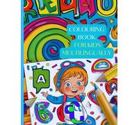 ABC Color & Learn Multilingually: A Multilingual Coloring Book Helping Kids Learn the ALPHABET with Words Beginning with the Same Letter and Similar Sounds in Different Languages