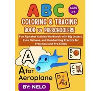 ABC Coloring and Tracing Book for Preschoolers Ages 3-5: Fun Alphabet Activity Workbook with Big Letters, Cute Pictures, and Handwriting Practice for Toddlers, Preschoolers and Pre-K Kids