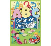 ABC Coloring and Writing: Workbook for Preschoolers | Handwriting Practice for Kids|Handwriting Practice Workbook for Preschoolers with Alphabet Tracing and Coloring|Fine Motor Skills Development