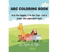 ABC Coloring Book: A is for Apple, Z is for Zoo - Let's color the alphabet too!