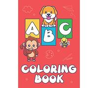 Abc Coloring Book: Alphabet Learning For Kids Ages 2-4 (123 Counting And Abc Spelling)