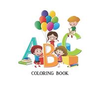 Abc Coloring Book: Collection Of Preschool Activity For Toddlers