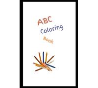 ABC Coloring Book: Coloring Book for all ages