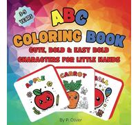 ABC Coloring Book: Cute, Bold & Easy Characters For Little Hands: A Fun Alphabet Coloring Book for Kids Ages 3-5 | ABC Cute Animal Coloring Book | + Other Characters | 100 Animal Coloring Book