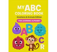 ABC Coloring Book: Emotion & Animals for Kids: Fun Learning Alphabet with Cute Monsters and Animals (Ages 3-6)