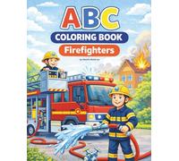 ABC Coloring Book - Firefighters: Learn the alphabet the fun way - from A to Z with coloring pages