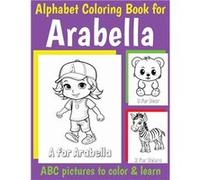 ABC Coloring Book for Arabella Book for Arabella with Alphabet to Color for Kids 1 2 3 4 5 6 Year Olds - My Little Book Of - Amazon Digital Services LLC K My Little Book OfMy Little Book Of (Auteur)