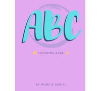 ABC Coloring Book for Kids Ages 3-5: Learn Letters and Coloring Through Fun Objects