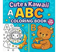 ABC Coloring Book for Kids Ages 3-7 - Cute & Kawaii Alphabet Adventures with Fun Characters from A to Z: Learn the Alphabet While Coloring 26 Adorable ... Bears, Robots, Animals & More in Kawaii Style