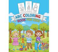 ABC Coloring Book For Kids: Color All the Twenty Six Alphabets With Animals, Fruits, Vehicles and Much More