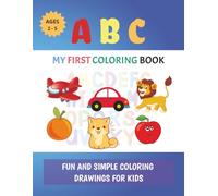 ABC Coloring Book for Kids: Easy & Fun Coloring Pages For Learning & Practicing | Very Simple Coloring Book for Toddlers & Preschool Kids | Ages 2- 5