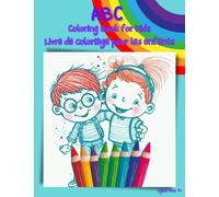 ABC Coloring Book for Kids Livre de coloriage pour les enfants: Bilingual English and French Alphabet children art colouring book 4+