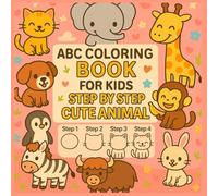 ABC Coloring Book for Kids Step by Step - Cute Animals: alphabetically arranged ABC coloring book: cute kawaii animal pages to draw & paint, easy ... and enjoy calm screen-free playtime.