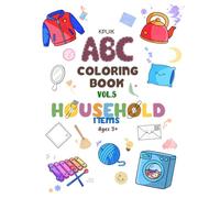 ABC Coloring Book for Kids Vol.5 Household Items: Cute, Large, Clear Illustrations for Learning Letters and Vocabulary