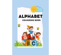 ABC Coloring Book: Learn the Alphabet for Preschool and Kindergarten Kids: Simple and Cute Alphabet Coloring Pages for Early Learners