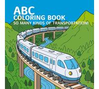 ABC Coloring Book: So many kinds of transportation!