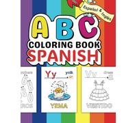 ABC Coloring Book Spanish: Color & Learn the Alphabet, Numbers, and Common Vocabulary Words in Spanish, a Fun and Educational Bilingual Coloring Adventure for Early Learners.