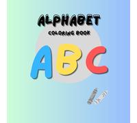 ABC Coloring Fun: Learn, Color & Explore the Alphabet!: A Creative Alphabet Coloring Book for Kids to Boost Learning & Imagination
