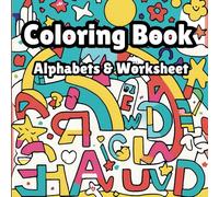 ABC Coloring & Worksheet Book for Kids: Fun & Educational Alphabet Activities for Toddlers & Preschoolers