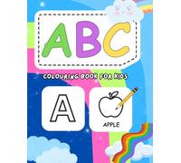 ABC Colouring book: A Large Print Simple Letter Coloring Fun for Toddlers and Preschoolers , Best For Your kids First book