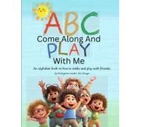 Abc Come Along And Play With Me