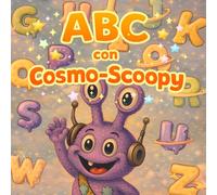 ABC con Cosmo-Scoopy: Libro di apprendimento dell’alfabeto dalla A alla Z per bambini piccoli e in età prescolare