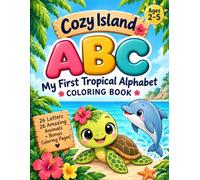 ABC Cozy island: My First Tropical Alphabet Coloring Book for Kids Ages 2-5