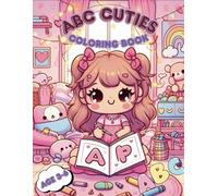 ABC Cuties: A Kawaii Alphabet Coloring Book for Kids Ages 3-6: Fun and Educational Coloring Book Featuring Bubble Letters and Cute Characters
