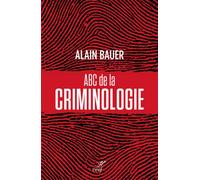 ABC de la criminologie Un ABC - Bauer alain - Cerf - relié - Etude